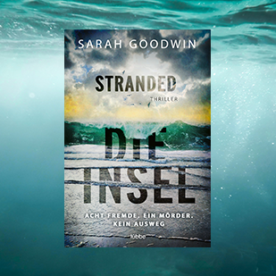 Die Thriller-Entdeckung! - "Stranded" von Sarah Goodwin