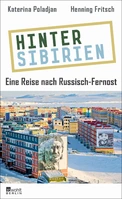 Hinter Sibirien - Autorenlesung mit Katerina Poladjan und Henning Fritsch