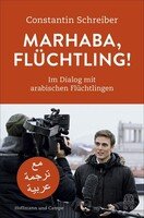 Marhaba, Flüchtling - Constantin Schreiber im Dialog mit arabischen Flüchtlingen - Der Verein OK! Bad Essen lädt zusammen mit der Bürgerstiftung und der Wiehen-Buchhandlung zu einem interessanten Abend in den Schafstall ein.