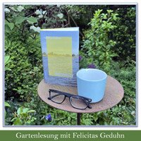 Gartenlesung mit Felicitas Geduhn