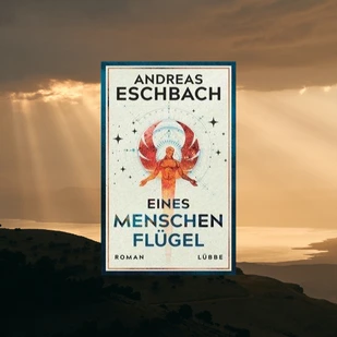 Andreas Eschbach - "Eines Menschen Fl&uuml;gel" - jetzt NEU!