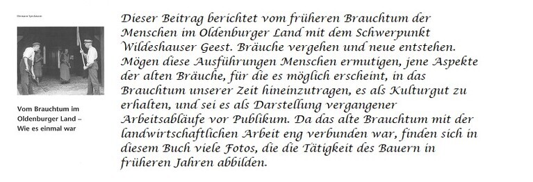 Vom Brauchtum im Oldenburger Land - 
Wie es einmal war

Isensee Verlag, 2017
ISBN: 978-3-7308-1386-7
EUR 9,90