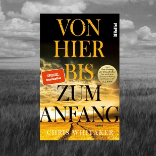 August 2021 - Chris Whitaker - Von hier bis zum Anfang